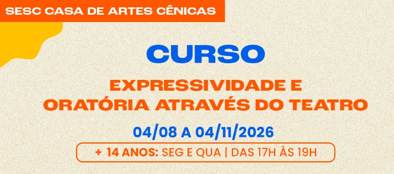 Teatro Expressividade e Oratória ( Seg e Qua | 17h às 19h | + 14 anos)