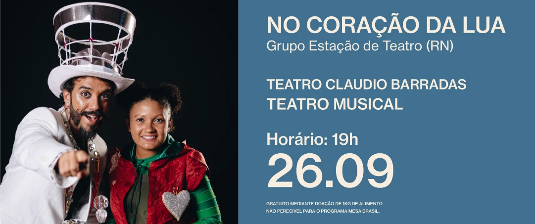 No Coração da Lua, do Grupo Estação de Teatro (RN). Em cena, duas pessoas com figurinos coloridos representam personagens infantis em um cenário lúdico inspirado no universo da fantasia. Informações: 26/09 às 19h, classificação livre.