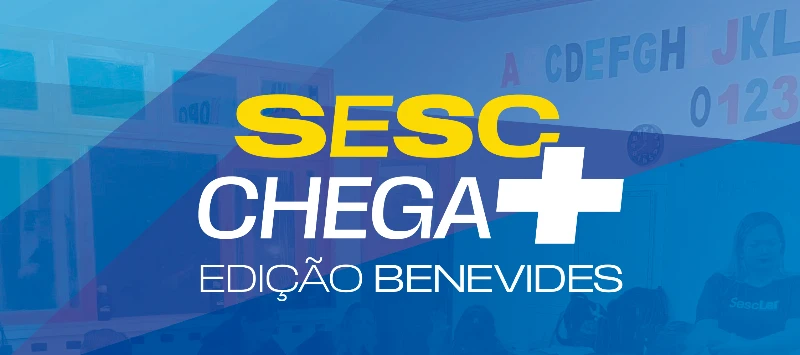 Sesc realiza a primeira edição do Sesc Chega Mais em Benevides 